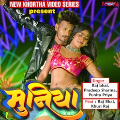 Muniya (feat. Raj Bhai, Khushi Raj)